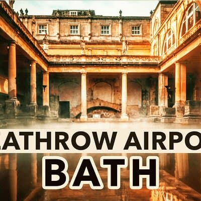 Heathrow Airport To Bath Private Airport Transfers