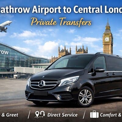 Heathrow Airport to Central London Private Transfers