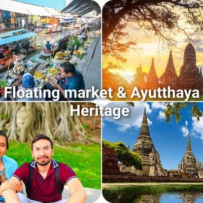 Ancient Floating markets to Ayutthaya, a World Heritage City.