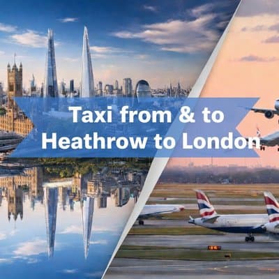 Private Taxi Transfer from & to Heathrow to London